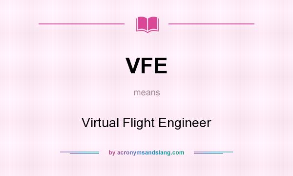 What does VFE mean? It stands for Virtual Flight Engineer