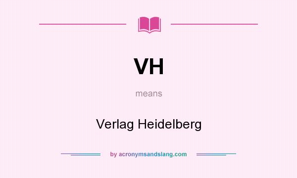 What does VH mean? It stands for Verlag Heidelberg