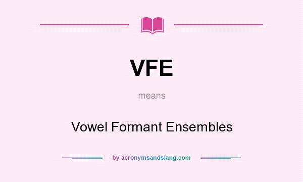 What does VFE mean? It stands for Vowel Formant Ensembles