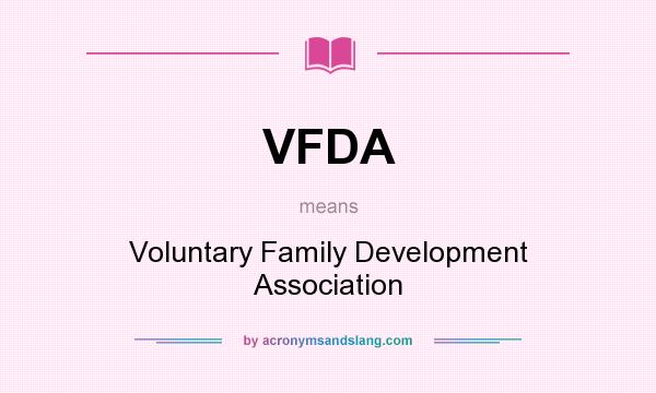 What does VFDA mean? It stands for Voluntary Family Development Association