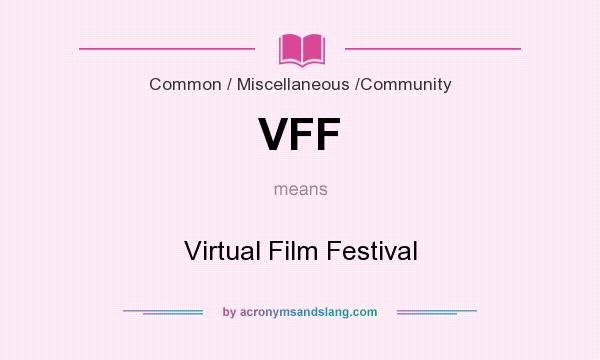 What does VFF mean? It stands for Virtual Film Festival