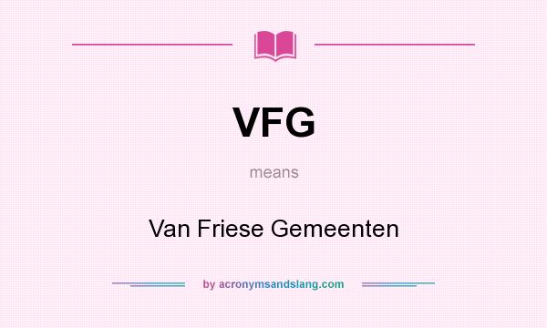 What does VFG mean? It stands for Van Friese Gemeenten
