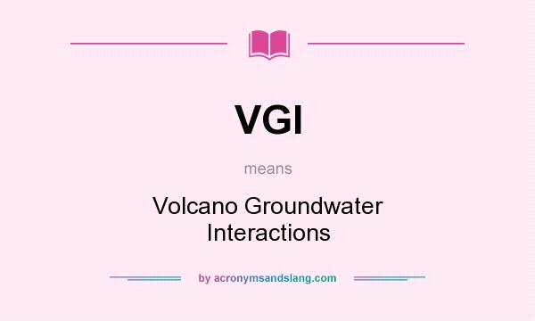 What does VGI mean? It stands for Volcano Groundwater Interactions