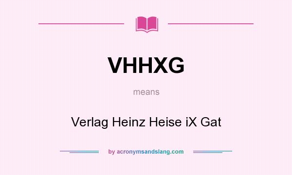 What does VHHXG mean? It stands for Verlag Heinz Heise iX Gat