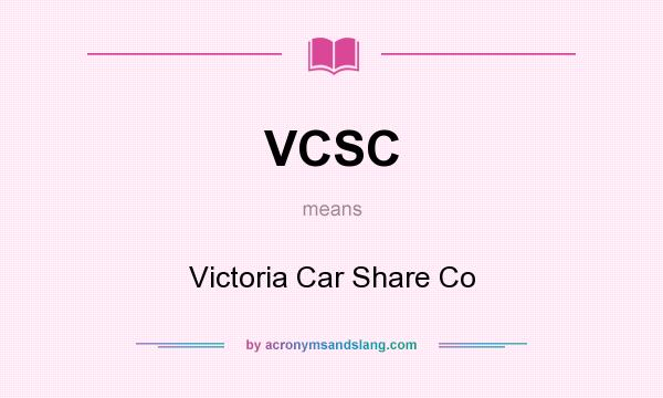 What does VCSC mean? It stands for Victoria Car Share Co