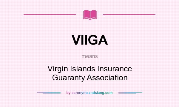 What does VIIGA mean? It stands for Virgin Islands Insurance Guaranty Association