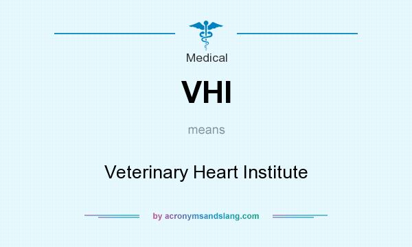 What does VHI mean? It stands for Veterinary Heart Institute