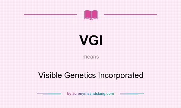 What does VGI mean? It stands for Visible Genetics Incorporated