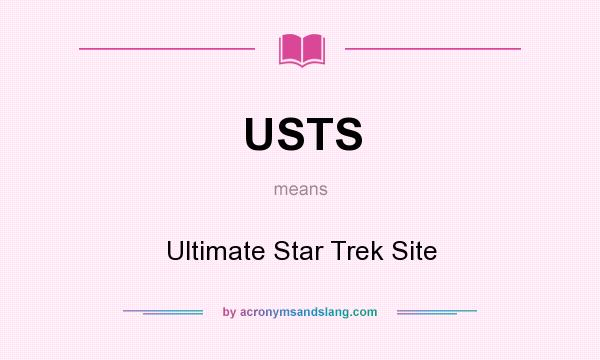 What does USTS mean? It stands for Ultimate Star Trek Site