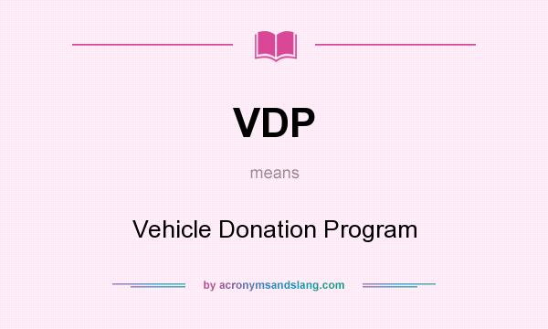 What does VDP mean? It stands for Vehicle Donation Program