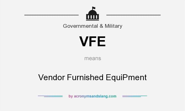 What does VFE mean? It stands for Vendor Furnished EquiPment