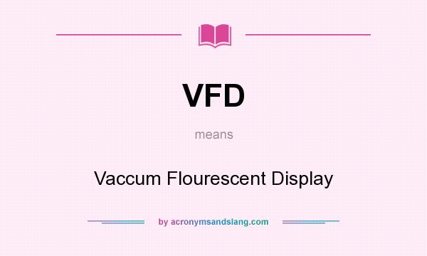What does VFD mean? It stands for Vaccum Flourescent Display