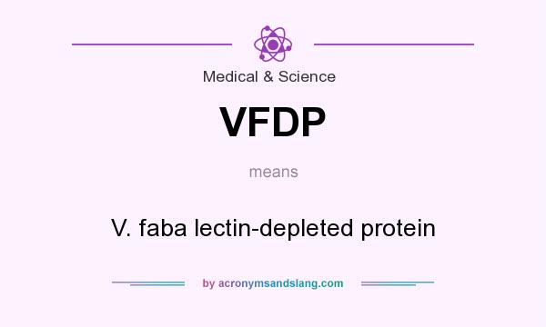What does VFDP mean? It stands for V. faba lectin-depleted protein