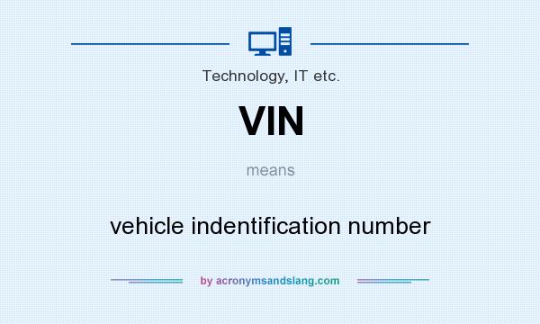 What does VIN mean? It stands for vehicle indentification number