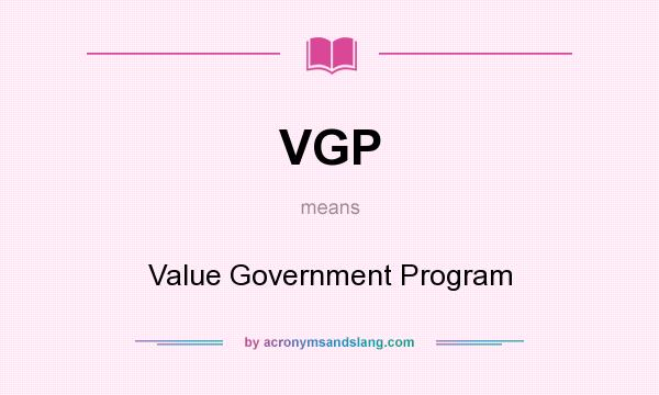 What does VGP mean? It stands for Value Government Program