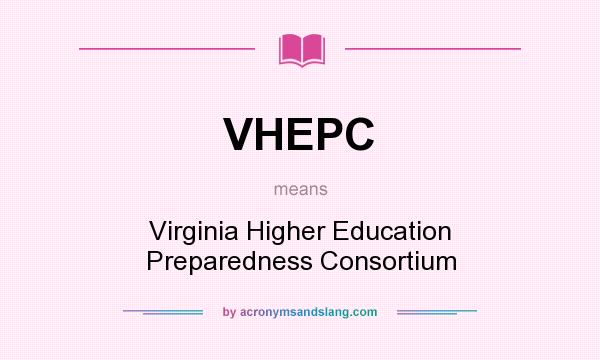 What does VHEPC mean? It stands for Virginia Higher Education Preparedness Consortium