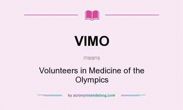 What does VIMO mean? It stands for Volunteers in Medicine of the Olympics