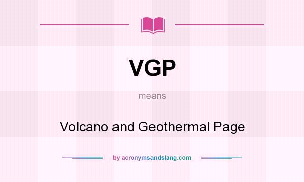 What does VGP mean? It stands for Volcano and Geothermal Page