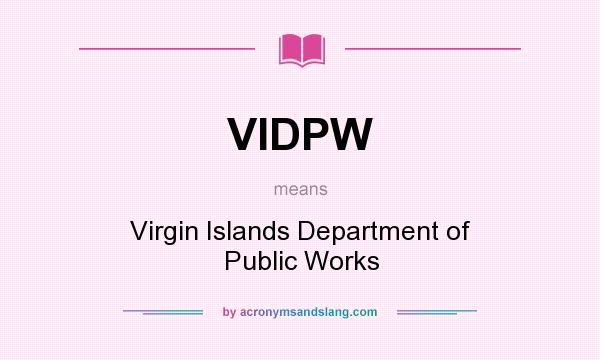 What does VIDPW mean? It stands for Virgin Islands Department of Public Works
