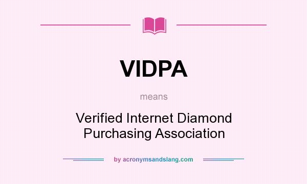 What does VIDPA mean? It stands for Verified Internet Diamond Purchasing Association