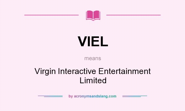 What does VIEL mean? It stands for Virgin Interactive Entertainment Limited