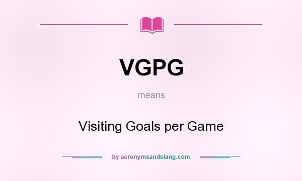 What does VGPG mean? It stands for Visiting Goals per Game