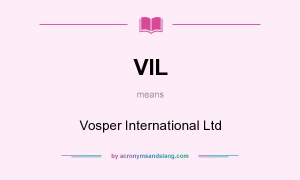 What does VIL mean? It stands for Vosper International Ltd