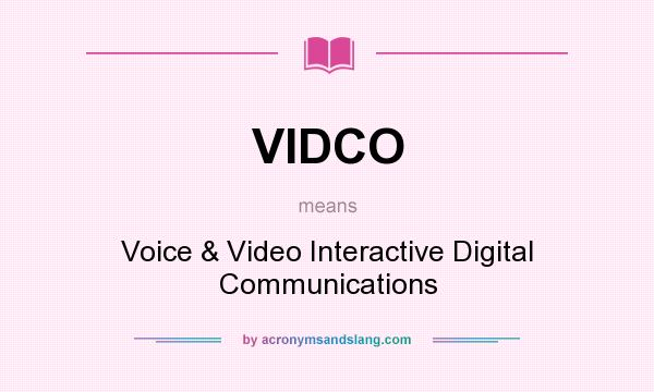 What does VIDCO mean? It stands for Voice & Video Interactive Digital Communications