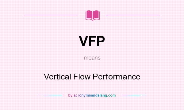 What does VFP mean? It stands for Vertical Flow Performance