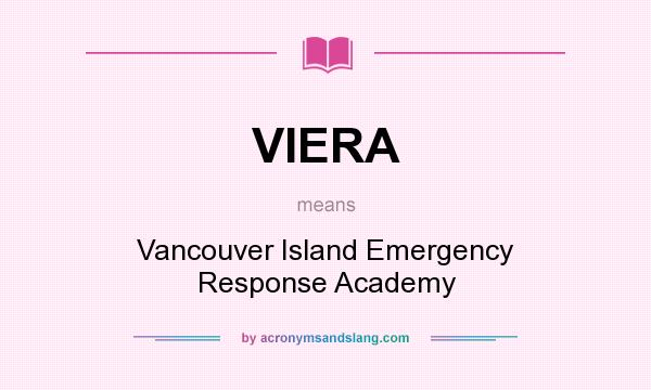 What does VIERA mean? It stands for Vancouver Island Emergency Response Academy