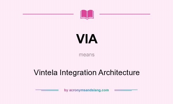 What does VIA mean? It stands for Vintela Integration Architecture