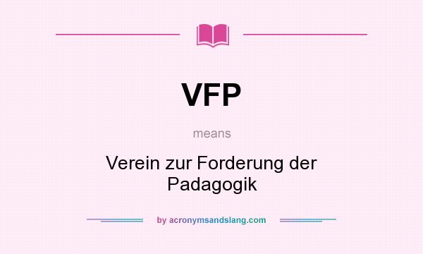 What does VFP mean? It stands for Verein zur Forderung der Padagogik