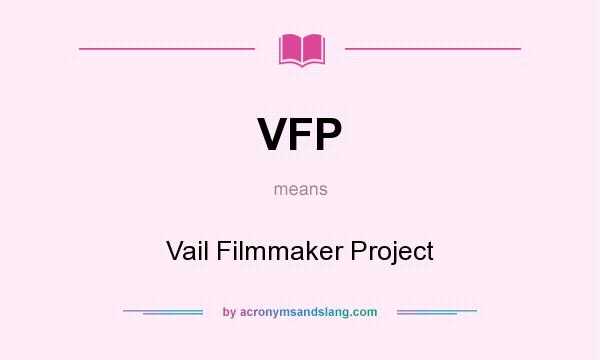 What does VFP mean? It stands for Vail Filmmaker Project