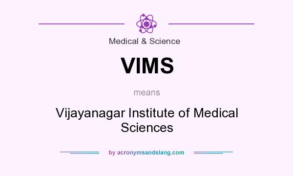 What does VIMS mean? It stands for Vijayanagar Institute of Medical Sciences