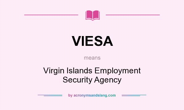 What does VIESA mean? It stands for Virgin Islands Employment Security Agency