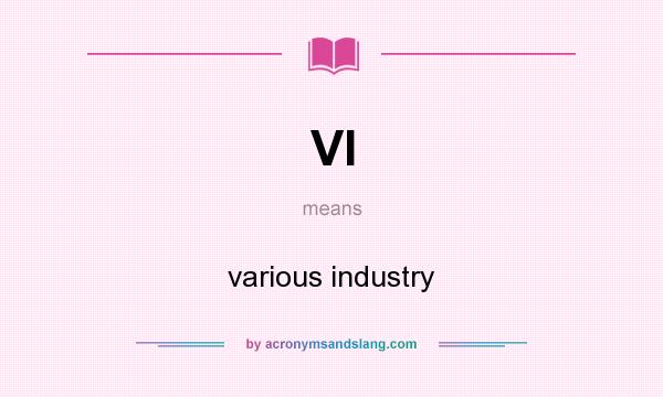 What does VI mean? It stands for various industry