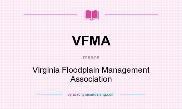 What does VFMA mean? It stands for Virginia Floodplain Management Association