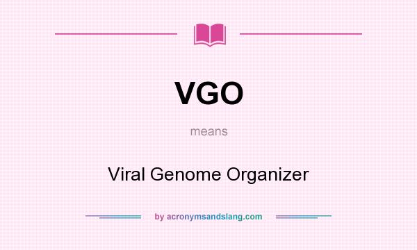What does VGO mean? It stands for Viral Genome Organizer