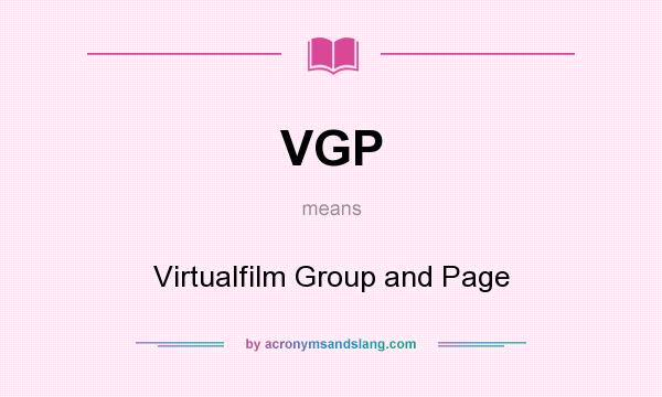 What does VGP mean? It stands for Virtualfilm Group and Page
