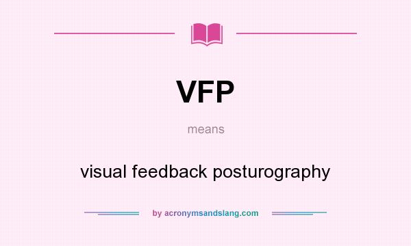 What does VFP mean? It stands for visual feedback posturography