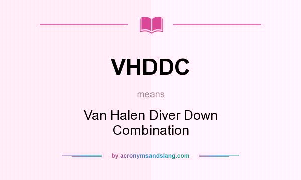 What does VHDDC mean? It stands for Van Halen Diver Down Combination