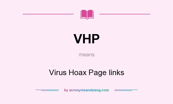 What does VHP mean? It stands for Virus Hoax Page links
