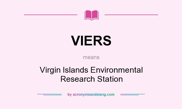 What does VIERS mean? It stands for Virgin Islands Environmental Research Station