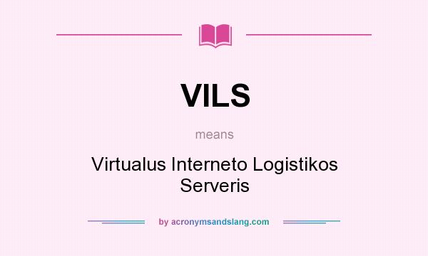 What does VILS mean? It stands for Virtualus Interneto Logistikos Serveris
