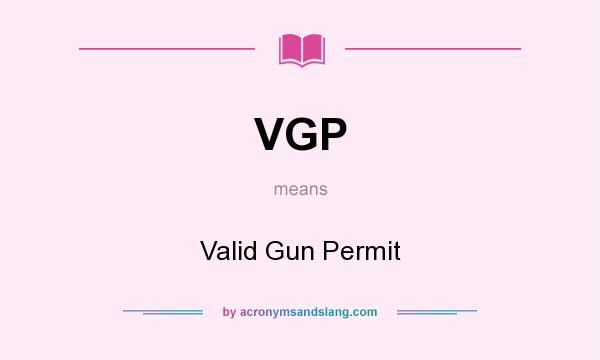 What does VGP mean? It stands for Valid Gun Permit