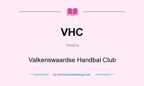 What does VHC mean? It stands for Valkenswaardse Handbal Club