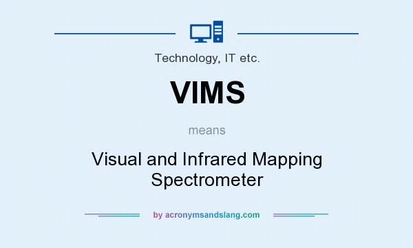 What does VIMS mean? It stands for Visual and Infrared Mapping Spectrometer