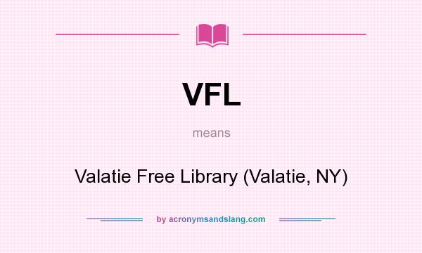 What does VFL mean? It stands for Valatie Free Library (Valatie, NY)