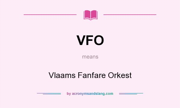 What does VFO mean? It stands for Vlaams Fanfare Orkest