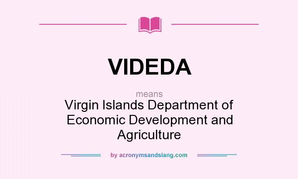 What does VIDEDA mean? It stands for Virgin Islands Department of Economic Development and Agriculture